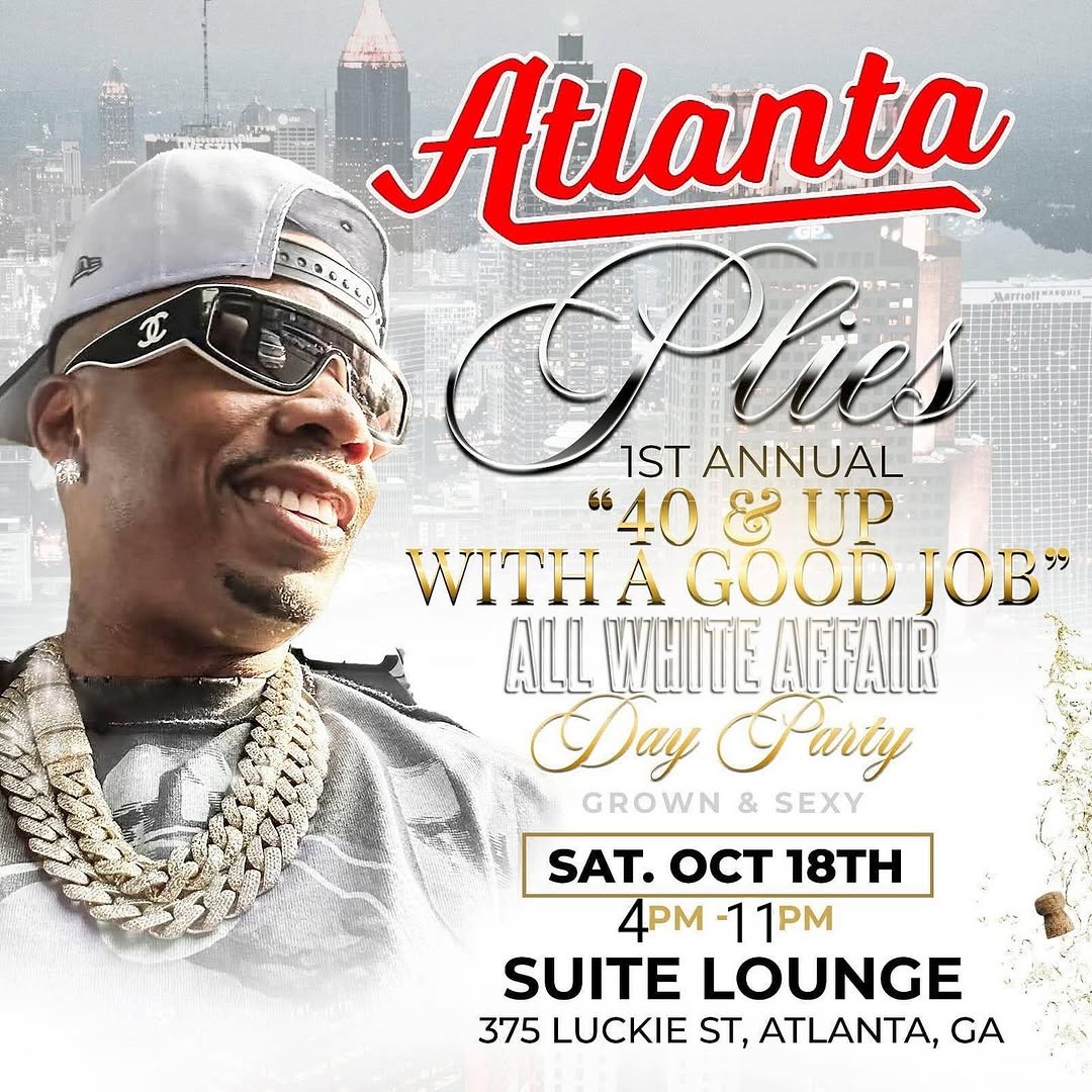 Atlanta Plies 1st Annual 40 & Up With A Good Job All White Affair Day Party