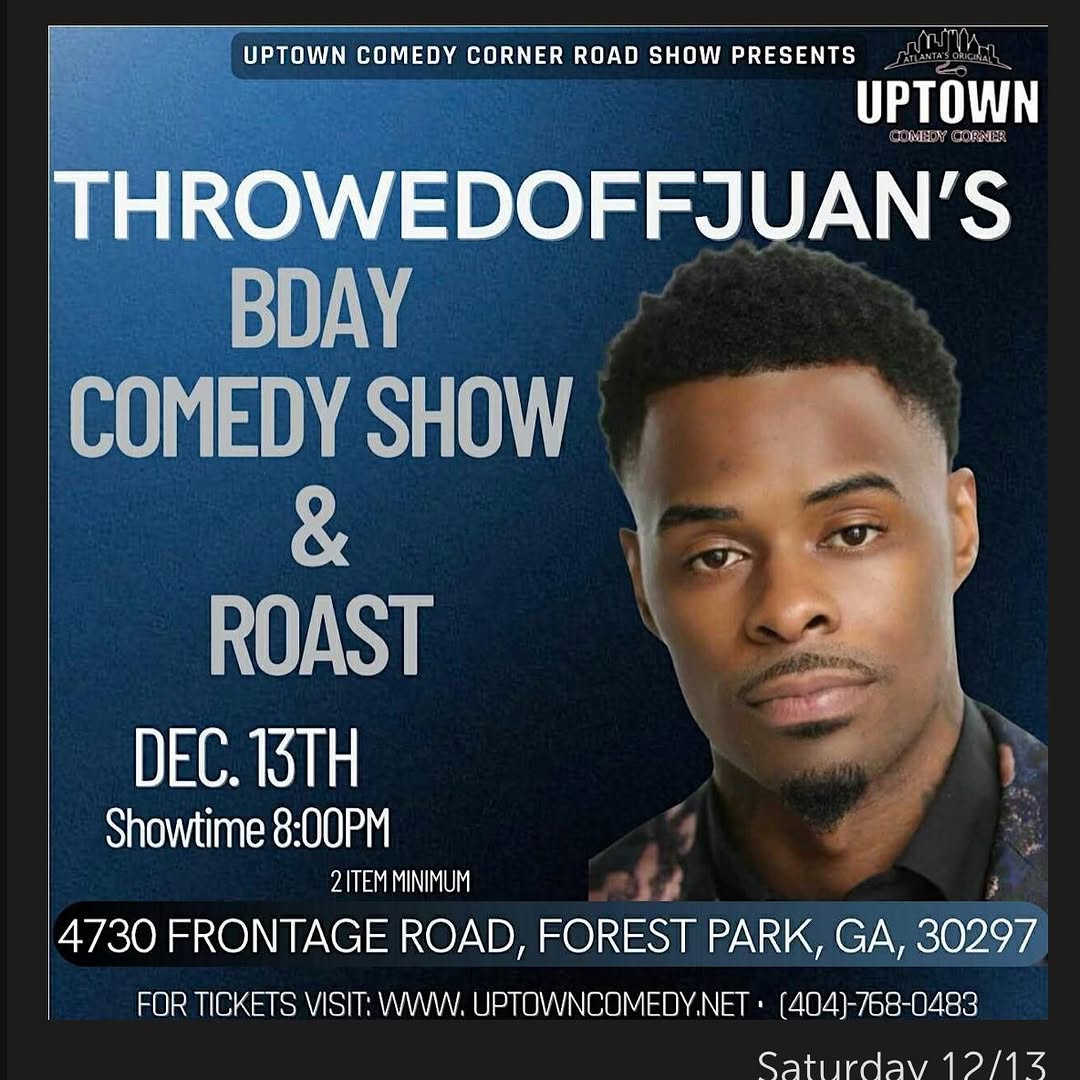 ThrowedoffJuans BDAY Comedy Show & Roast